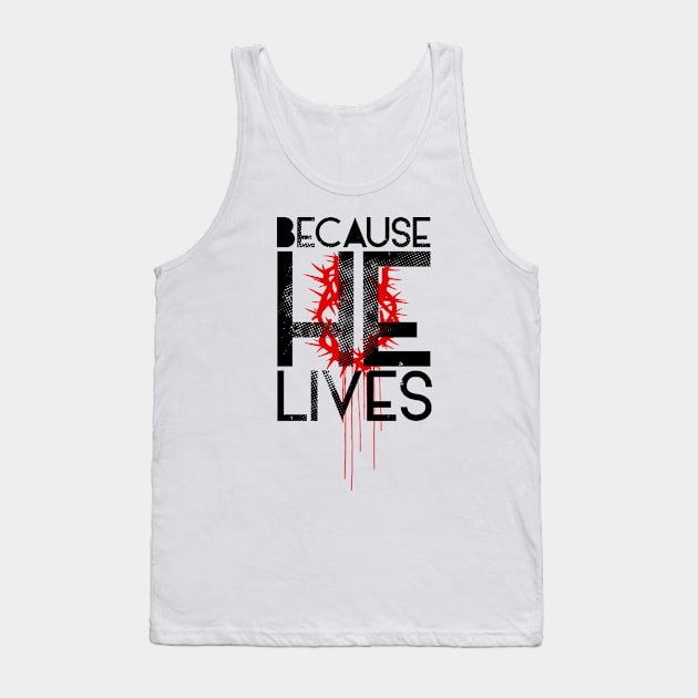 Because He Lives Tank Top by FearlesslyBold